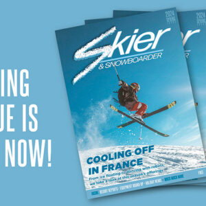 The Spring 2024 Issue of Skier and Snowboarder is out now! Three stacked Skiier & Snowboarder Spring 2024 magazines showing a skier mid-jump, alongside "Our Spring Issue Is Out Now!" text.
