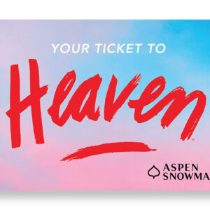 Ski-in, ski-out art exhibition first on Aspen Mountain A pink and blue gradient card displaying "YOUR TICKET TO Heaven" in red brushstroke lettering, with the Aspen Snowmass logo below.