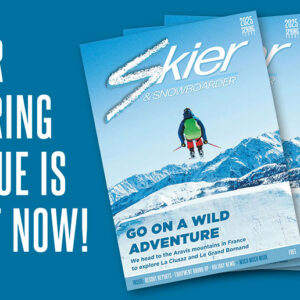 Our latest edition is now online! Magazine covers for the 2025 Spring Issue of Skiier & Snowboarder stacked beside text reading "Our spring issue is out now!